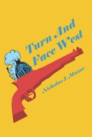Turn and Face West 1099804876 Book Cover