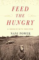 Feed the Hungry: A Memoir with Recipes 1416556060 Book Cover
