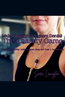 Male Chastity & Orgasm Denial: The Chastity Game: Femdom Keyholder Guide to Tease, Deny, and Train a Devoted Man B0GHD1Z7K6 Book Cover