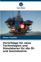 Vorschläge für neue Technologien und Simulatoren für die Öl- und Gasindustrie 6205872609 Book Cover