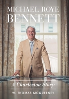 Michael Roye Bennett: A Charleston Story B0GFMMWP36 Book Cover