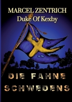 Die Fahne Schwedens: Auf den Spuren eines schwedischen Soldaten zu der Zeit des Großen Nordischen Krieges 1700-1721 (German Edition) 3384438841 Book Cover