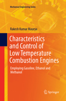Characteristics and Control of Low Temperature Combustion Engines: Employing Gasoline, Ethanol and Methanol 3319685074 Book Cover