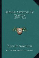 Alcuni Articoli Di Critica: Scritti (1837) 1248891538 Book Cover