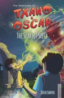 Txano & Oscar 5 - The Scarlet Spell: Illustrated mystery and adventure books for children (age 7-12) (The Adventures of Txano and Oscar) B0GMWQ1WWH Book Cover