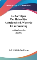 De Gevolgen Van Huisselijke Achteloosheid, Wanorde En Verkwisting: In Voorbeelden (1827) 1120443814 Book Cover