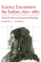 Science Encounters the Indian, 1820-1880: The Early Years of American Ethnology 0806135719 Book Cover