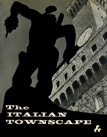 The Italian Townscape 1908967099 Book Cover