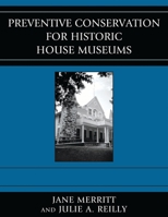 Preventive Conservation for Historic House Museums 0759112177 Book Cover