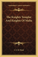 The Knights Templar and Knights of Malta 1425306071 Book Cover
