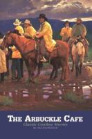 The Arbuckle Cafe: Classic Cowboy Stories 0965596117 Book Cover