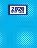 2020 Weekly Planner: January 2020 - December 2020 Calendar Agenda And Daily Schedule - Cool Blue And White Polka Dot Pattern (8.5x11) 1708133313 Book Cover