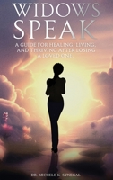Widows Speak: A Guide for Healing, Living, and Thriving After Losing a Loved One B0G6VCHZHW Book Cover