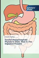 Inositol Hexaphosphate Phytate in Diets: Role in the Digestive Process 3639712129 Book Cover