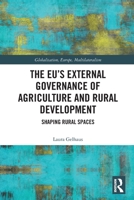 The Eu's External Governance of Agriculture and Rural Development: Shaping Rural Spaces 1032656808 Book Cover