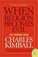 When Religion Becomes Evil: Five Warning Signs 0060556102 Book Cover