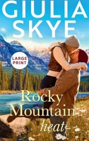 Rocky Mountain Heat (Large Print Hardback): A friends-to-lovers, vacation romance! (Take a Holiday in Large Print) 1917209010 Book Cover