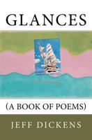 Glances: (A Book of Poems) 1463531354 Book Cover
