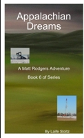 Appalachian Dreams: A Matt Rodgers Adventure - Book 6 of Series 1312678925 Book Cover