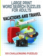Large Print Word Search Puzzles for Adults Vacations and Travel: Large and Easy to Read Full Page Word Find Puzzles 101 Puzzles All with Travel Liesur B08KWWZLKX Book Cover