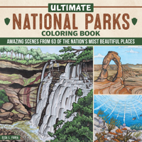 Ultimate National Parks Coloring Book: Amazing Scenes from 63 of the Nation's Most Beautiful Places (Design Originals) One-Side-Only Designs, Fun Facts, and Perforated Pages 1497207258 Book Cover