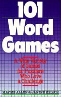 101 Word Games: A Wide Variety Of Games For Puzzlers Who Love A Challenge 0806982349 Book Cover