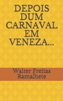 DEPOIS DUM CARNAVAL EM VENEZA... 109125950X Book Cover