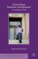 Critical Race, Feminism, and Education: A Social Justice Model (Postcolonial Studies in Education) 1137575670 Book Cover