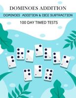Dominoes 100 Day Timed Tests: Dominoes Addition & Dice Subtraction for Kids Grades 1-3 B0FTGBB35X Book Cover