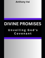 Divine Promises: Unveiling God's Covenant B0CRDF22GZ Book Cover