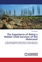 The Experience of Being a Hidden Child Survivor of the Holocaust 3838301226 Book Cover
