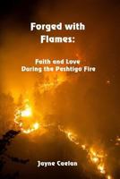 Forged with Flame : Faith and Love During the Peshtigo Fire 1718150385 Book Cover