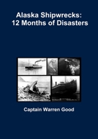 Alaska Shipwrecks: 12 Months of Disasters 035914263X Book Cover