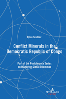 Conflict Minerals in the Democratic Republic of Congo: Part of the Pentalemma Series on Managing Global Dilemmas 1433175614 Book Cover