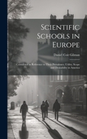 Scientific Schools in Europe; Considered in Reference to Their Prevalence, Utility, Scope and Desirability in America 1019890134 Book Cover