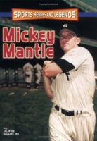 Mickey Mantle (Sports Heroes and Legends) 0822517965 Book Cover