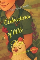 Adventures of little Red: The little Autistic chicken B0FBX4J75B Book Cover