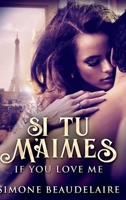 Si Tu M'Aimes: If You Love Me 4867479837 Book Cover