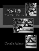 Save The Humans! 0615534988 Book Cover