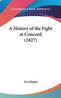 A History Of The Fight At Concord 1166421775 Book Cover