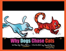 Why Dogs Chase Cats 0578836483 Book Cover