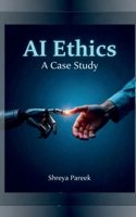 AI Ethics: A Case Study B0DXLC4L23 Book Cover