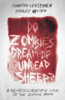 Do Zombies Dream of Undead Sheep?: A Neuroscientific View of the Zombie Brain 069117315X Book Cover