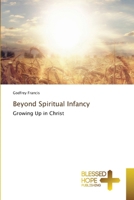Beyond Spiritual Infancy 6202477407 Book Cover