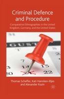 Criminal Defence and Procedure: Comparative Ethnographies in the United Kingdom, Germany, and the United States 0230230229 Book Cover