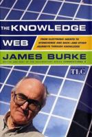 The Knowledge Web : From Electronic Agents to Stonehenge and Back -- And Other Journeys Through Knowledge 0684859351 Book Cover