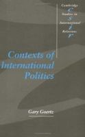 Contexts of International Politics (Cambridge Studies in International Relations) 0521469724 Book Cover