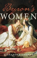 Byron's Women 178408204X Book Cover