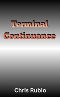Terminal Continuance B0GFWTXKM1 Book Cover