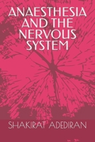 ANAESTHESIA AND THE NERVOUS SYSTEM B0CQWPPG95 Book Cover
